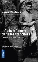 Couverture du livre « J'étais médecin dans les tranchées ; 2 août 1914 - 14 juillet 1919 » de Louis Maufrais aux éditions Pocket