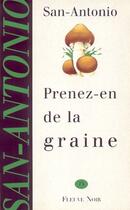 Couverture du livre « Prenez-en de la graine » de San-Antonio aux éditions Fleuve Noir