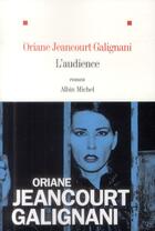 Couverture du livre « L'audience » de Oriane Jeancourt Galignani aux éditions Albin Michel