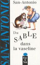 Couverture du livre « Du sable dans la vaseline » de San-Antonio aux éditions Fleuve Noir