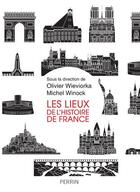 Couverture du livre « Les lieux de l'histoire de France » de Michel Winock et Olivier Wieviorka aux éditions Perrin