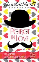 Couverture du livre « Poirot in love ; les quatre ; allô, Hercule Poirot » de Agatha Christie aux éditions Lgf