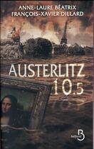 Couverture du livre « Austerlitz 10.5 » de Beatrix A.L. aux éditions Belfond