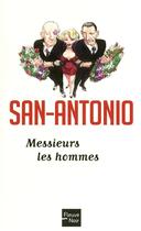 Couverture du livre « Messieurs les hommes » de San-Antonio aux éditions Fleuve Noir