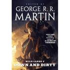 Couverture du livre « Wild Cards T. 5; Down and Dirty » de George R. R. Martin aux éditions Tom Doherty Associates