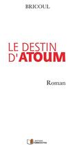 Couverture du livre « Le destin d'Atoum » de Bricoul aux éditions Editions Tombouctou