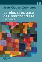 Couverture du livre « La plus précieuse des marchandises, un conte » de Jean-Claude Grumberg aux éditions Feryane