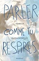 Couverture du livre « Parler comme tu respires » de Isabelle Pandazopoulos aux éditions Rageot