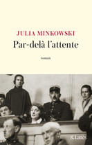 Couverture du livre « Par-delà l'attente » de Julia Minkowski aux éditions Lattes