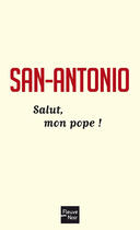 Couverture du livre « Salut, mon pope ! » de San-Antonio aux éditions Fleuve Noir