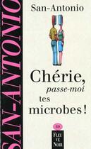 Couverture du livre « Chérie, passe-moi tes microbes ! » de San-Antonio aux éditions Fleuve Noir