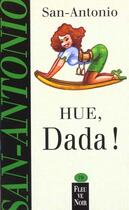 Couverture du livre « Hue, dada ! » de San-Antonio aux éditions Fleuve Noir