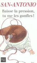 Couverture du livre « Baisse la pression, tu me les gonfles ! » de San-Antonio aux éditions Fleuve Noir