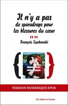 Couverture du livre « Il n'y a pas de sparadraps pour les blessures du coeur » de Francois Szabowski aux éditions Forges De Vulcain