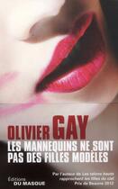 Couverture du livre « Les mannequins ne sont pas toutes des filles modèles » de Olivier Gay aux éditions Editions Du Masque
