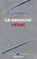 Couverture du livre « Le Samouraï virtuel » de Neal Stephenson aux éditions Robert Laffont