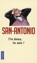 Couverture du livre « T'es beau, tu sais ! » de San-Antonio aux éditions Pocket