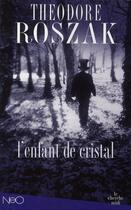 Couverture du livre « L'Enfant de cristal » de Roszak Theodore aux éditions Cherche Midi