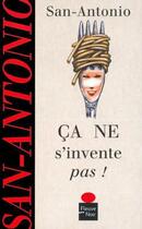 Couverture du livre « Ça ne s'invente pas » de San-Antonio aux éditions Fleuve Noir