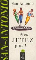 Couverture du livre « N'en jetez plus ! » de San-Antonio aux éditions Fleuve Noir