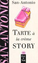 Couverture du livre « Tarte à la crème story » de San-Antonio aux éditions Fleuve Noir