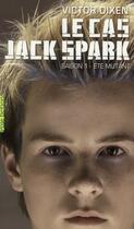 Couverture du livre « Le cas Jack Spark tome 1 : Été mutant » de Victor Dixen aux éditions Gallimard-jeunesse
