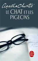 Couverture du livre « Le chat et les pigeons » de Agatha Christie aux éditions Lgf