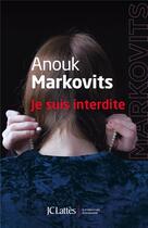 Couverture du livre « Je suis interdite » de Anouk Markovits aux éditions Lattes