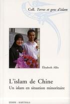 Couverture du livre « Islam de chine. un islam en situation minoritaire » de Elisabeth Allès aux éditions Karthala