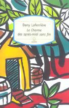 Couverture du livre « Le charme des après-midi sans fin » de Dany Laferriere aux éditions Motifs