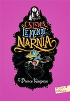 Couverture du livre « Le monde de Narnia T.4 ; le prince caspian » de Clive-Staples Lewis aux éditions Gallimard-jeunesse