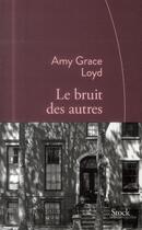 Couverture du livre « Le bruit des autres » de Amy Grace Loyd aux éditions Stock