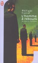 Couverture du livre « L'Homme A Rebours » de Philippe Curval aux éditions J'ai Lu