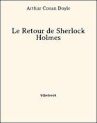Couverture du livre « Le Retour de Sherlock Holmes » de Arthur Conan Doyle aux éditions Bibebook
