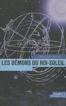 Couverture du livre « L'âge de la déraison Tome 1 : Les démons du roi soleil » de J. Gregory Keyes aux éditions Flammarion