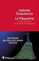 Couverture du livre « La Pâqueline ou les mémoires d'une mère monstrueuse » de Isabelle Duquesnoy aux éditions La Martiniere