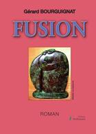 Couverture du livre « Fusion » de Gérard Bourguignat aux éditions Stellamaris