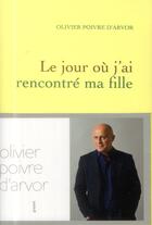Couverture du livre « Le jour où j'ai rencontré ma fille » de Olivier Poivre D'Arvor aux éditions Grasset Et Fasquelle