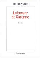 Couverture du livre « Le Buveur De Garonne » de Michele Perrein aux éditions Flammarion