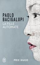 Couverture du livre « La fille automate » de Paolo Bacigalupi aux éditions J'ai Lu