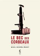 Couverture du livre « Le bec des corbeaux ; abattre Franco » de Mikel Begona-Inaket aux éditions Cambourakis