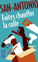 Couverture du livre « Faites chauffer la colle » de San-Antonio aux éditions Pocket