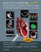 Couverture du livre « Encyclopédie animée d'imagerie cardiaque ultrasonore du chien et du chat ; avec vidéos et animations 3D » de Valerie Chetboul et Charlotte Taton aux éditions Elsevier-masson