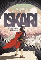Couverture du livre « Iskari T.1 ; Asha, tueuse de dragons » de Kristen Ciccarelli aux éditions Gallimard Jeunesse