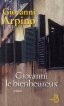 Couverture du livre « Giovanni le bienheureux » de Giovanni Arpino aux éditions Belfond