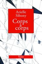 Couverture du livre « Corps a corps » de Sibony Arielle aux éditions Michalon