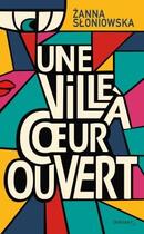 Couverture du livre « Une ville à coeur ouvert » de Zanna Sloniowska aux éditions 