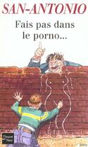 Couverture du livre « Fais pas dans le porno… » de San-Antonio aux éditions Fleuve Noir