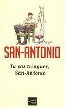 Couverture du livre « Tu vas trinquer San-Antonio » de San-Antonio aux éditions Fleuve Noir