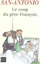 Couverture du livre « Le Coup du Père François » de San-Antonio aux éditions Fleuve Noir